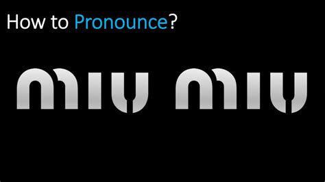 miu miu pronounce|how to pronounce miu.